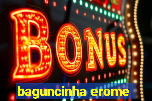 baguncinha erome